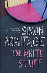 Simon Armitage [Armitage, Simon] — White Stuff