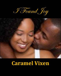 Caramel Vixen [Vixen, Caramel] — I Found Joy