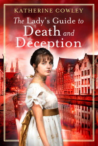 Katherine Cowley — The Lady's Guide to Death and Deception