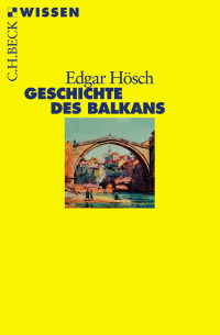 Edgar Hsch; — Geschichte des Balkans