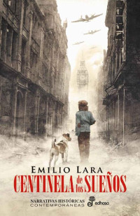 Emilio Lara — Centinela de los sueños