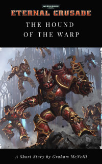 McNeill, Graham — [Warhammer 40,000 01] • The Hound of the Warp