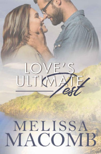 Melissa Macomb — Love's Ultimate Test (Highland Hearts Book 3)