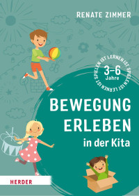 Renate Zimmer — Bewegung erleben in der Kita