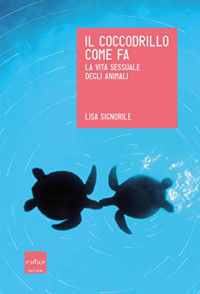 Signorile Lisa — Il coccodrillo come fa (Italian Edition)