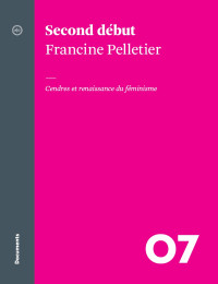 Francine Pelletier — Second début: cendres et renaissance du féminisme