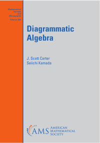 Carter, J. Scott, Kamada, Seiichi — Diagrammatic Algebra