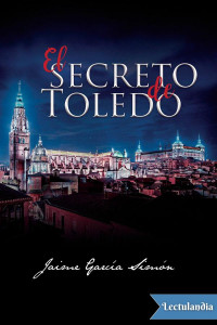 Jaime García Simón — EL SECRETO DE TOLEDO