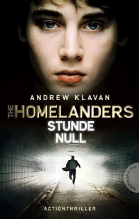 Andrew Klavan — The Homelanders 01 - Stunde Null