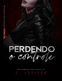 L. Júpiter — Perdendo o controle