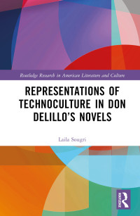 Laila Sougri; — Representations of Technoculture in Don DeLillo's Novels