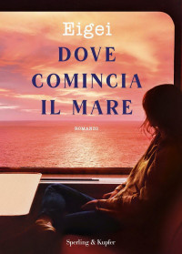 Eigei,  — Dove comincia il mare