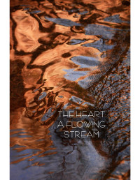 Ṭhānissaro Bhikkhu — The Heart a Flowing Stream : Essays on the Buddhist Path