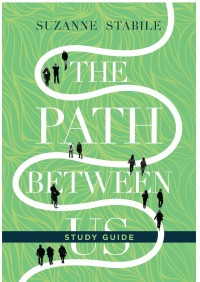 Stabile, Suzanne;Stabile, Suzanne.; — The Path Between Us Study Guide