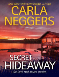 Carla Neggers [Neggers, Carla] — Secret Hideaway