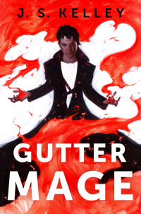 J.S. Kelley — Gutter Mage