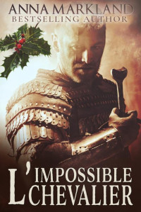 Anna Markland — L'impossible chevalier