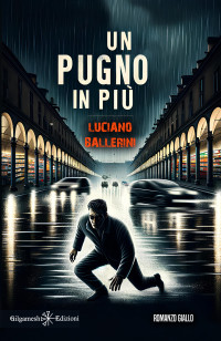 Luciano, Ballerini — Un pugno in più (Italian Edition)