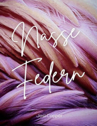 Josi Copper — Nasse Federn (German Edition)