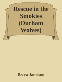 Becca Jameson — Rescue in the Smokies (Durham Wolves)