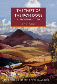 E C R Lorac — The Theft of the Iron Dogs