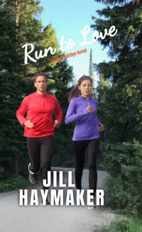 Jill Haymaker [Haymaker, Jill] — Run To Love (Aspen Ridge, Colorado 07)