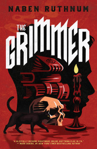 Naben Ruthnum — The Grimmer