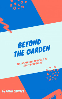 Fatih Canıtez — Beyond the Garden