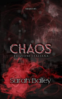 Sarah Bailey — Chaos: Edizione Italiana (I quattro cavalieri) (Italian Edition)
