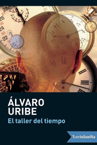 Álvaro Uribe — EL TALLER DEL TIEMPO