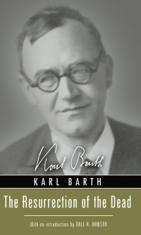 Karl Barth; — The Resurrection of the Dead