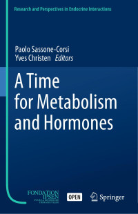 Paolo Sassone-Corsi & Yves Christen — A Time for Metabolism and Hormones