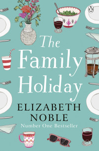 Elizabeth Noble — The Family Holiday