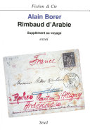 Alain Borer — Rimbaud d'Arabie. Supplément au voyage