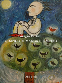 Giorgio Bertini — Quando ti manca il respiro