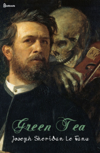 Joseph Sheridan Le Fanu — Green Tea