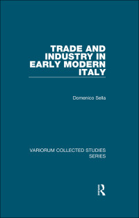 Domenico Sella — Trade and Industry in Early Modern Italy