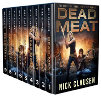 Nick Clausen — Dead Meat: The Complete Zombie Apocalypse Series