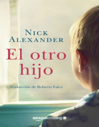 Nick Alexander [Alexander, Nick] — El otro hijo