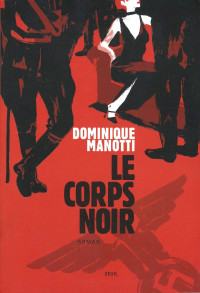 Manotti, Dominique — Le corps noir