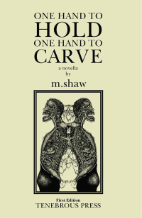 M.Shaw — One Hand to Hold, One Hand to Carve