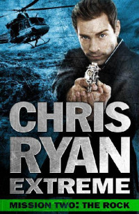 Chris Ryan — Extreme Hard Target Mission 2 - the Rock