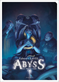 Fabien Clavel — Abyss, le trône vide