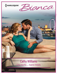 Williams, Cathy — Una noche? nueve meses (Bianca) (Spanish Edition)