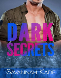 Kade, Savannah & Falls, D. — Dark Secrets: (Dark Falls, CO Romantic Thriller Book 2)