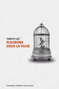 Lee, Tanith — Pleurons sous la pluie