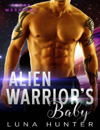 Luna Hunter — Alien Warrior's Baby (Scifi Alien Romance) (Zoran Warriors Book 2)