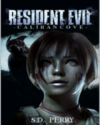 S. D. Perry — Caliban Cove (Resident Evil)