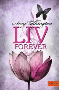 Talkington, Amy [Talkington, Amy] — Liv Forever