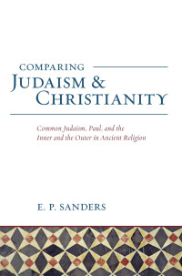 E. P. Sanders — Comparing Judaism and Christianity